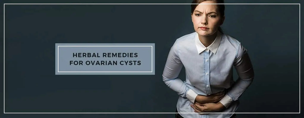 The Ultimate Herbal Remedies for Ovarian Cysts By Charak