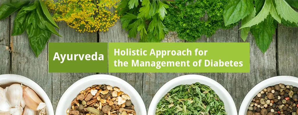 Ayurveda – Holistic Approach for the Management of Diabetes