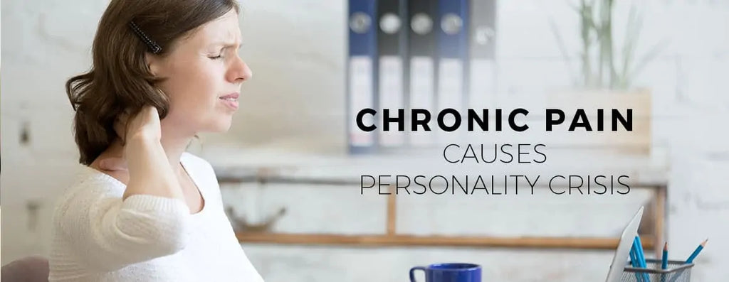 Chronic Pain Causes Personality Crisis