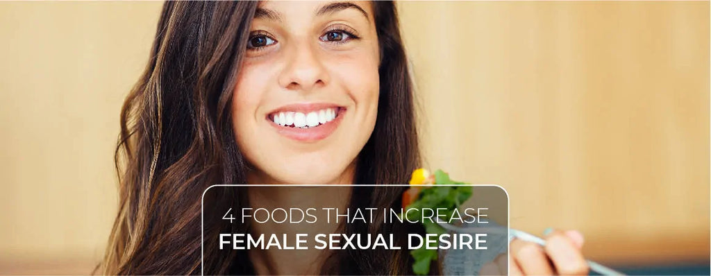The Ultimate Foods That Increase Female Sexual Desire