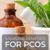 4 Natural Remedies For PCOS