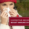 5 Effective Recipes To Boost Immune System By Charak Pharma