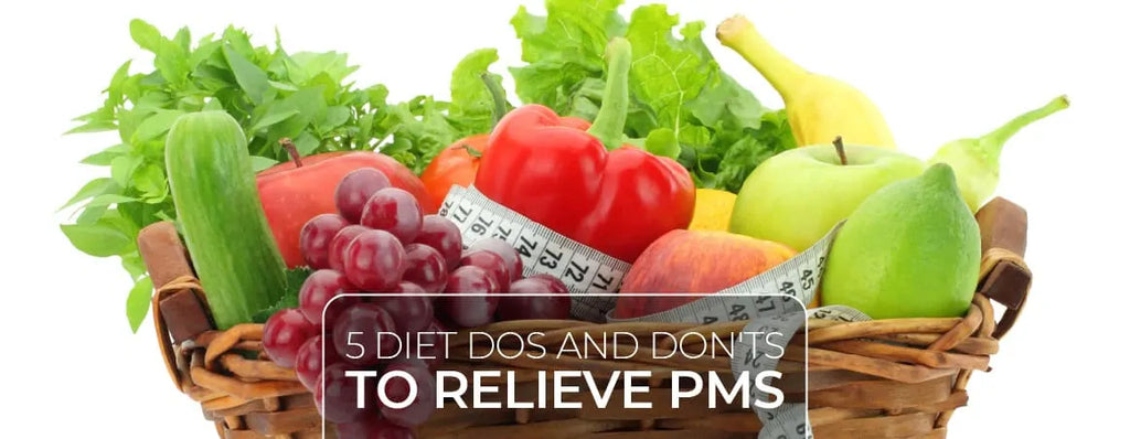 5 Diet Dos and Don’ts to Relieve Premenstrual Syndrome (PMS)