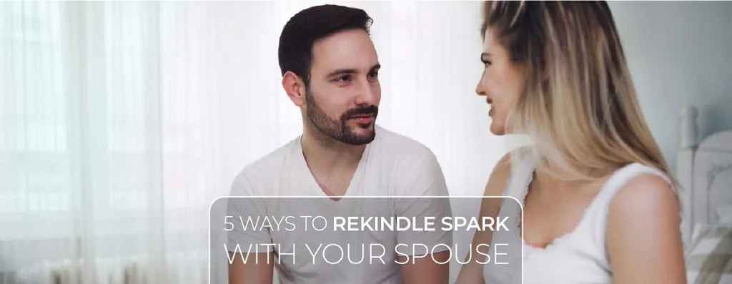 5 Ultimate Ways To Rekindle Spark With Your Spouse