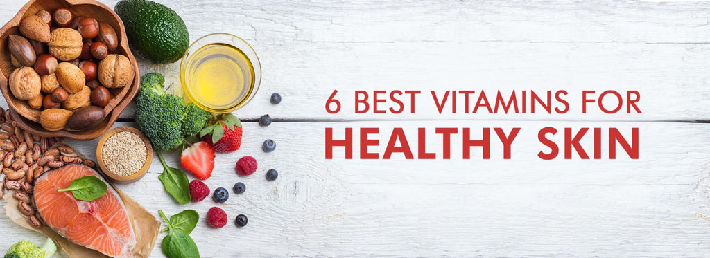 6 best vitamins for healthy skin