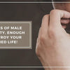9 Male Infertility Causes, Enough To Destroy Your Married Life!