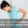 9 Ways To Manage Period Pain During Exam Time