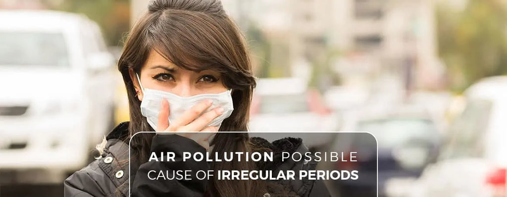 Air Pollution Can Be A Cause Of Irregular Periods In Young Girls