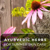 Ayurvedic Herbs for Summer Skin Care