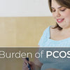 Burden of PCOS And Symptoms of PCOS in females