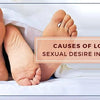 5 Main Causes Of Low Sexual Desire In Male By Charak