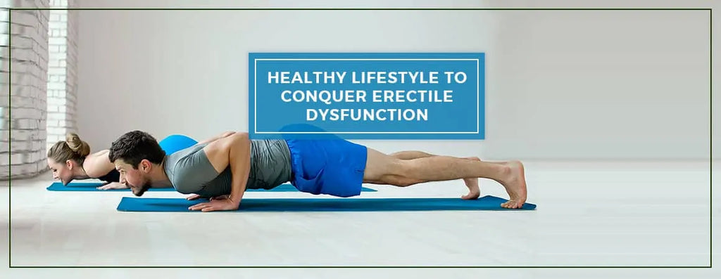 Healthy Lifestyle to Conquer Erectile Dysfunction By Charak Pharma