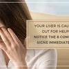 How To Notice The 8 Common Signs Immediately For Liver Problem?