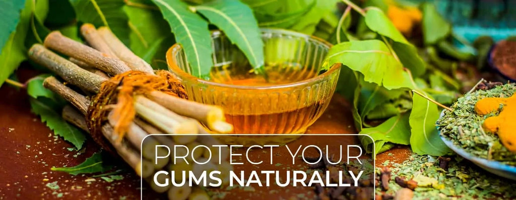 How to Protect Your Gums Naturally?