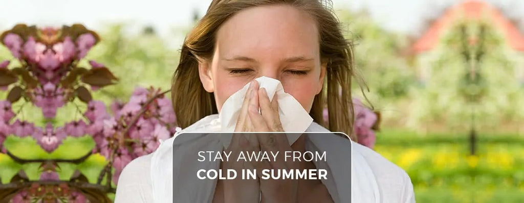 Stay Away from Cold in Summer