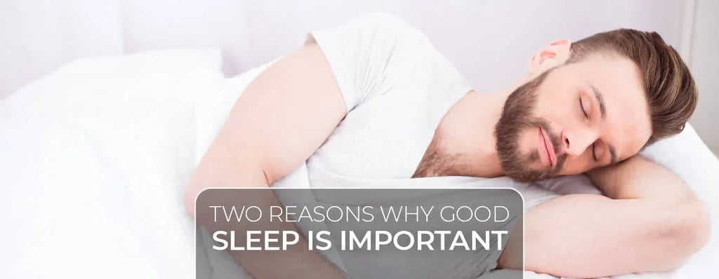 2 Main Reasons Why Good Sleep Is Very Important?