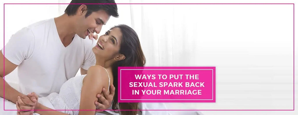 5 Ways To Put The Sexual Spark Back In Your Marriage