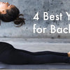 4 Best Yoga Asanas for Back Pain