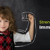 Strengthen Your Child’s Immunity Naturally