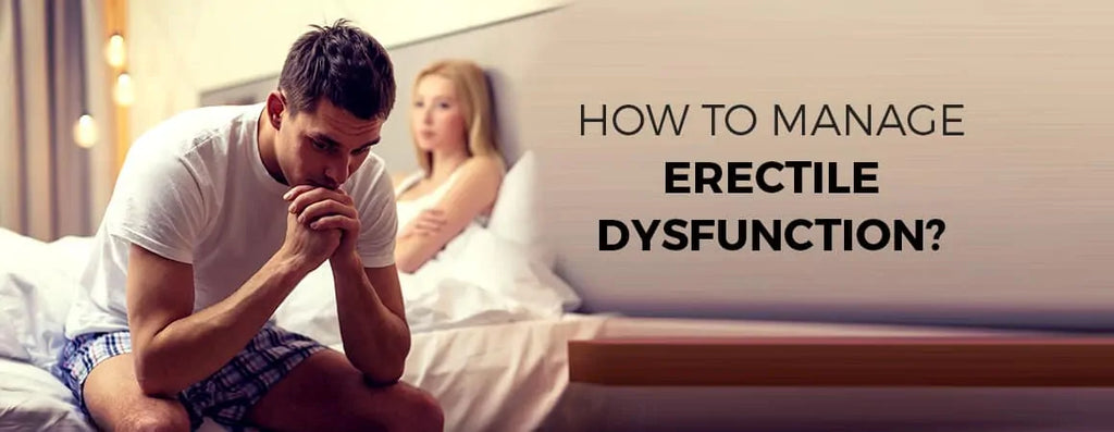 How to Manage Erectile Dysfunction?