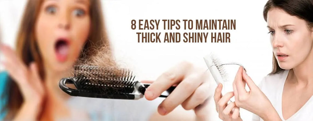 8 Easy Tips to Maintain Thick & Shiny Hair