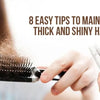 8 Easy Tips to Maintain Thick & Shiny Hair