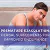 The Ultimate Premature Ejaculation Herbal Supplements for Improved Endurance