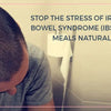 Stop The Stress Of Irritable Bowel Syndrome (IBS) After Meals Naturally