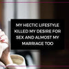 My Hectic Lifestyle Killed My Desire For Sex And Almost My Marriage Too
